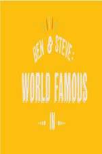 Watch Ben And Steve: World Famous In 1channel