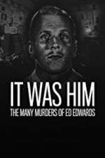 Watch It Was Him: The Many Murders of Ed Edwards 1channel