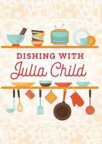 Watch Dishing with Julia Child 1channel