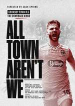 Watch All Town Aren't We 1channel