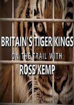 Watch Britain's Tiger Kings - On the Trail with Ross Kemp 1channel