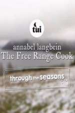 Watch Annabel Langbein The Free Range Cook: Through the Seasons 1channel