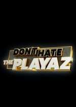 Watch Don't Hate the Playaz 1channel