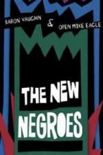 Watch The New Negroes with Baron Vaughn & Open Mike Eagle 1channel