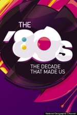 Watch The '80s: The Decade That Made Us 1channel