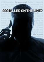 Watch 999: Killer on the Line 1channel