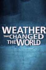 Watch Weather That Changed the World 1channel