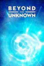 Watch Beyond the Unknown 1channel