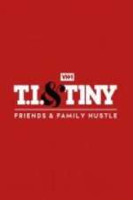Watch T.I. & Tiny: Friends & Family Hustle 1channel