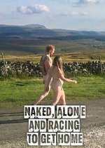 Watch Naked, Alone and Racing to Get Home 1channel