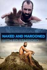 Watch Naked and Marooned with Ed Stafford 1channel