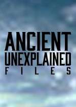 Watch Ancient Unexplained Files 1channel