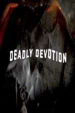 Watch Deadly Devotion 1channel