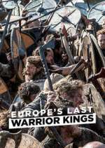 Watch Europe's Last Warrior Kings 1channel