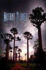 Watch Mutant Planet 1channel