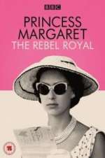 Watch Princess Margaret: The Rebel Royal 1channel