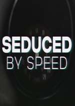 Watch Seduced by Speed 1channel