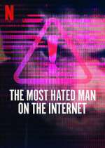 Watch The Most Hated Man on the Internet 1channel