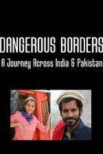 Watch Dangerous Borders: A Journey across India & Pakistan 1channel