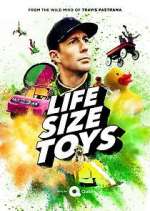 Watch Life Size Toys 1channel