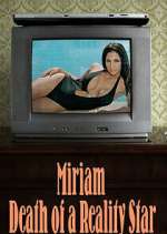 Watch Miriam: Death of a Reality Star 1channel