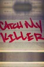 Watch Catch My Killer 1channel