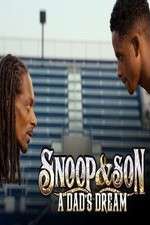 Watch Snoop & Son: A Dad's Dream 1channel