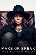 Watch Make or Break: The Linda Perry Project 1channel