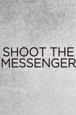 Watch Shoot the Messenger 1channel