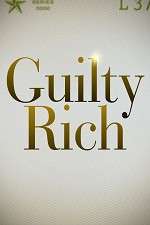 Watch Guilty Rich 1channel