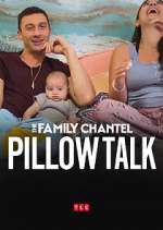 Watch The Family Chantel: Pillow Talk 1channel