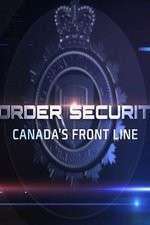 Watch Border Security: Canada's Front Line 1channel