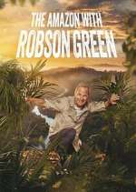 Watch Into the Amazon with Robson Green 1channel