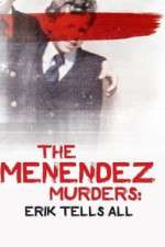 Watch The Menendez Murders: Erik Tells All 1channel