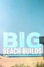 Watch Big Beach Builds 1channel