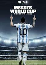 Watch Messi's World Cup: The Rise of a Legend 1channel