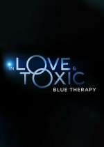 Watch In Love & Toxic: Blue Therapy 1channel