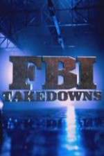 Watch FBI Takedowns 1channel