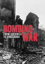 Watch Bombing War: From Guernica to Hiroshima 1channel