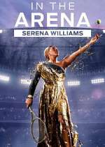 Watch In the Arena: Serena Williams 1channel