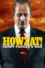 Watch Howzat! Kerry Packer's War 1channel