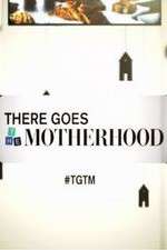 Watch There Goes the Motherhood 1channel