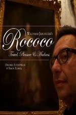 Watch Rococo: Travel, Pleasure, Madness 1channel