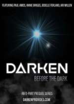 Watch Darken: Before the Dark 1channel