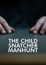 Watch The Child Snatcher: Manhunt 1channel