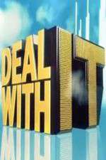 Watch Deal with It 1channel