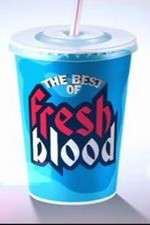 Watch The Best of Fresh Blood 1channel