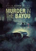 Cold Case Files: Murder in the Bayou 1channel