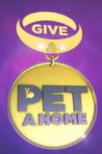 Watch Give a Pet a Home 1channel