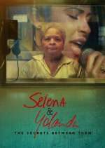 Watch Selena & Yolanda: The Secrets Between Them 1channel